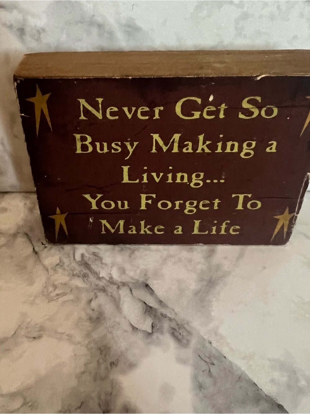 Rustic "Never Get So Busy" Shelf Sitter
